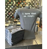 Mile High DJ Supply I have that on vinyl T-Shirt