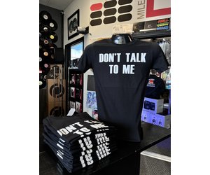 Don't Talk To Me T-Shirt - Mile High DJ Supply