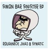 Cut & Paste Simon Bar Sinister by Roughneck Jihad & Symatic :  10" Vinyl - Cut & Paste Records