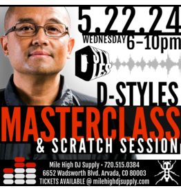 D-Styles Master Class - May 22, 2024 @ Mile High DJ Supply