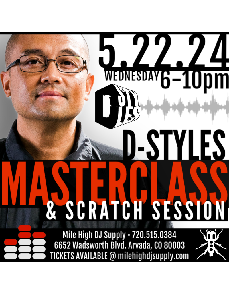 D-Styles Master Class - May 22, 2024 @ Mile High DJ Supply