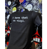 Mile High DJ Supply I have that on vinyl T-Shirt