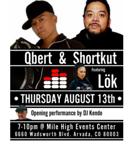 Mile High DJ Supply Aug. 13: PERFORMANCES:  DJ QBERT + DJ SHORTKUT + LOK + DJ KENDO 7pm - 10pm