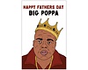 Big Poppa, Fathers Day Card
