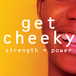 ebhues Get Cheeky: Power & Strength