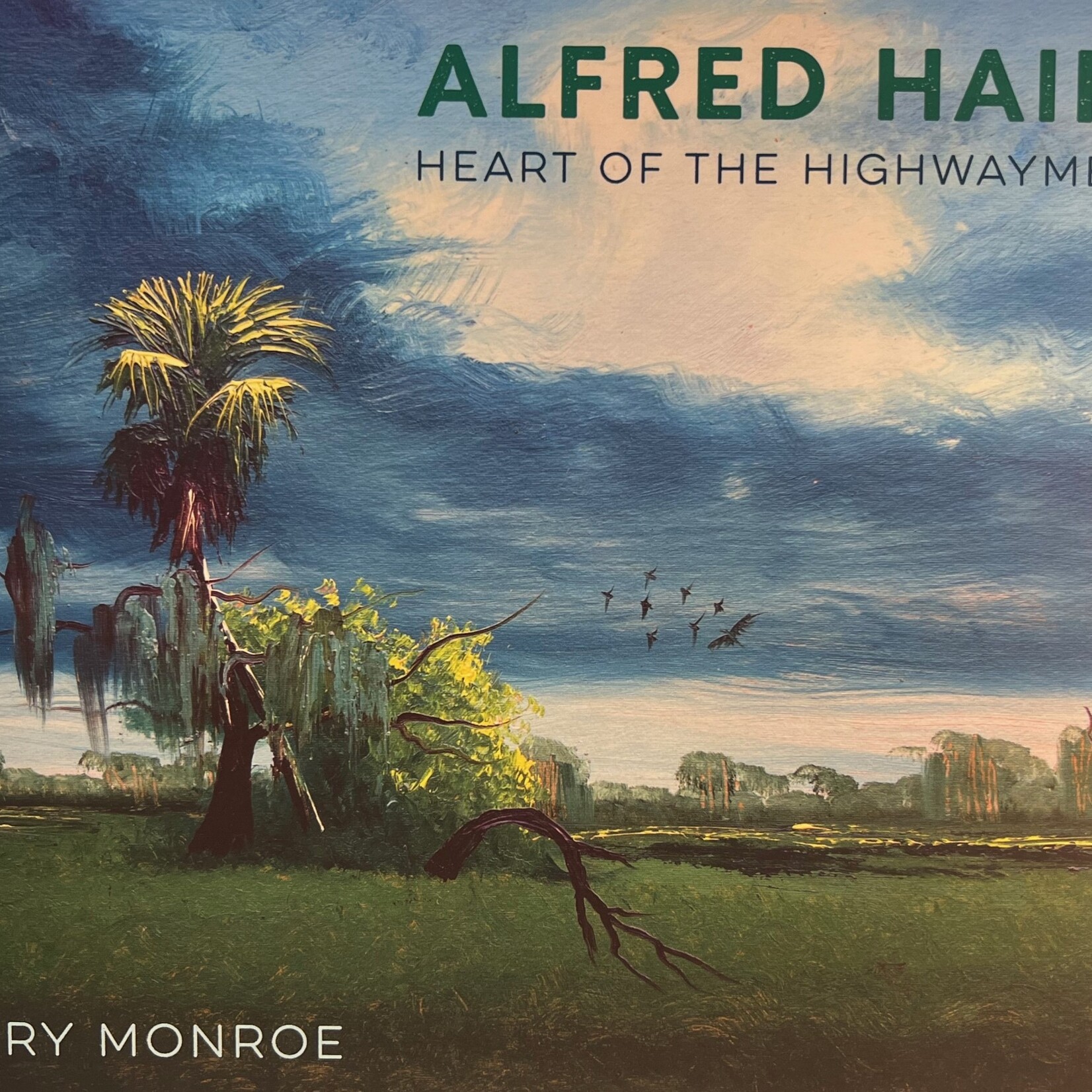 Rare Finds "Alfred Hair: Heart of the Highwaymen" by Gary Monroe, RARE