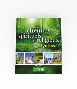 Ulysse Sur les chemins spirituels et religieux du Québec (french)