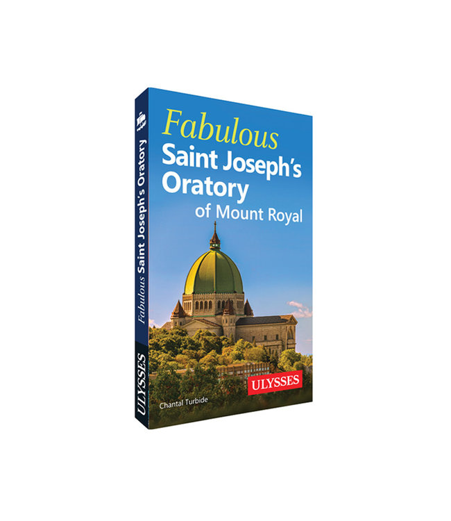 Ulysse Fabulous Saint Joseph's Oratory - Ulysses travel guide