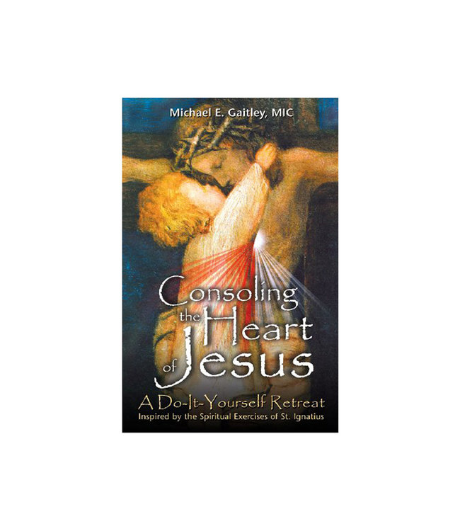 Consoling the Heart of Jesus (anglais)