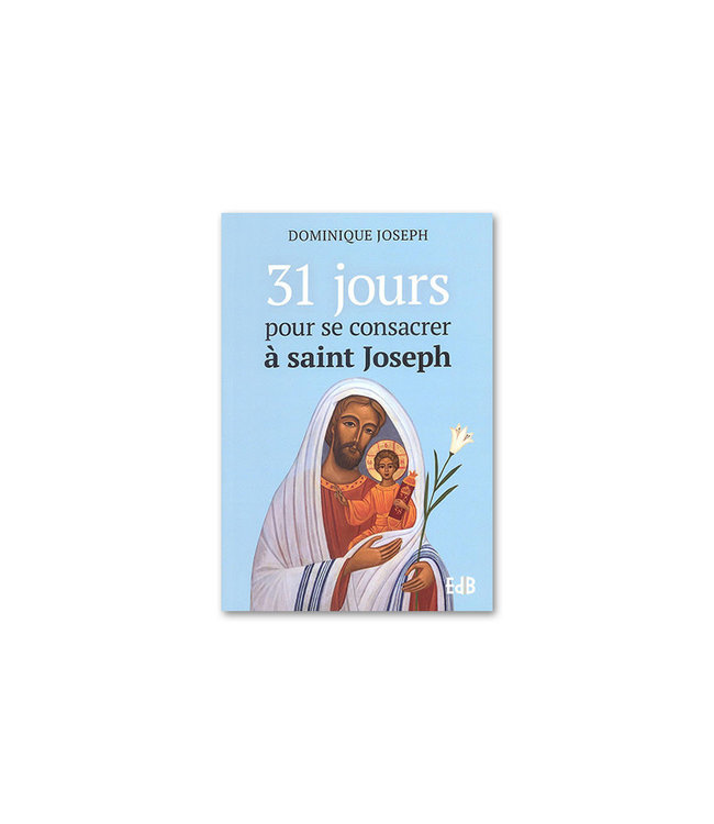 31 jours pour se consacrer à saint Joseph (French)