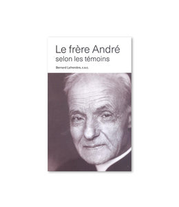 Le frère André selon les témoins (French)