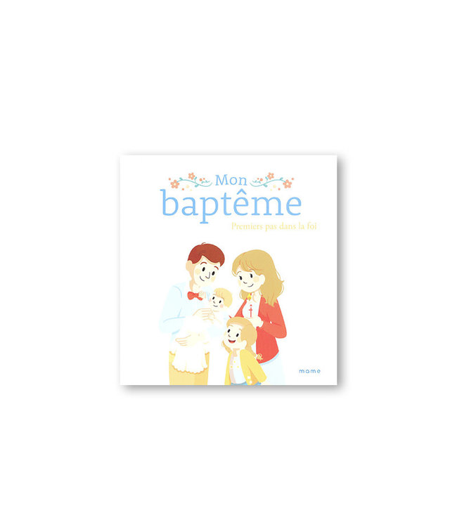 Mame Mon baptême. Premiers pas dans la foi (French)