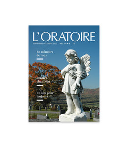 L'Oratoire Saint-Joseph du Mont-Royal Revue L'Oratoire Septembre-Décembre 2022 vol.109. no.3