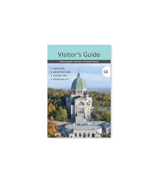 L'Oratoire Saint-Joseph du Mont-Royal Visitor's Guide