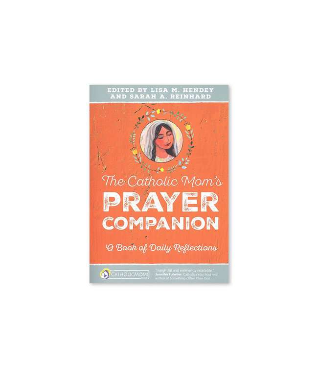 The Catholic Mom's Prayer Companion A Book of Daily Reflections (anglais)