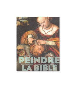 Peindre la Bible : Quand les peintres interprètent les textes sacrés (French)