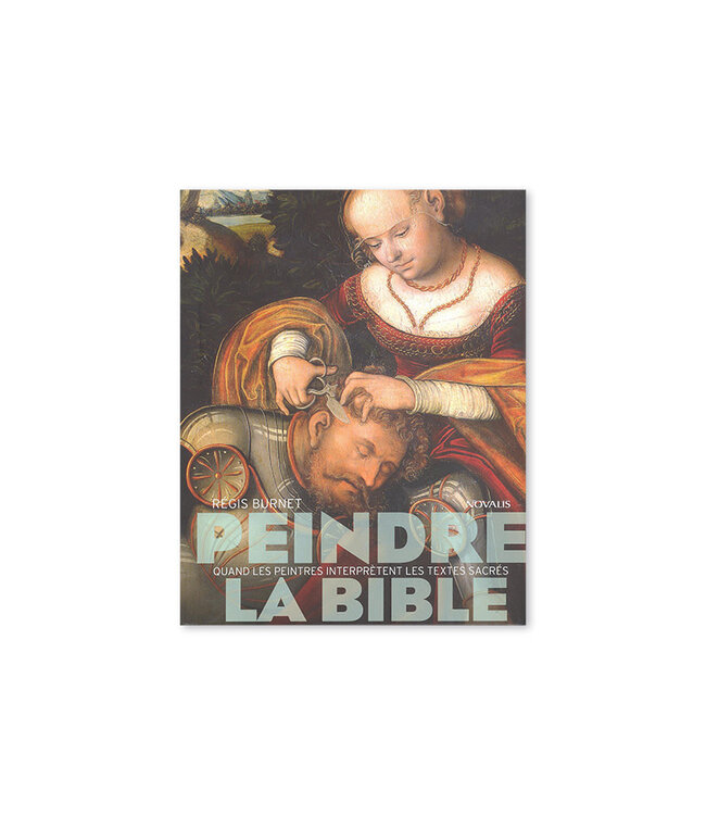 Peindre la Bible : Quand les peintres interprètent les textes sacrés (French)
