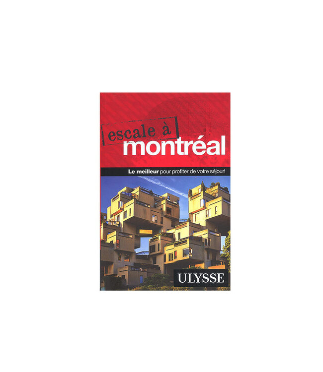 Escale à Montréal Le meilleur pour un court séjour! (French)