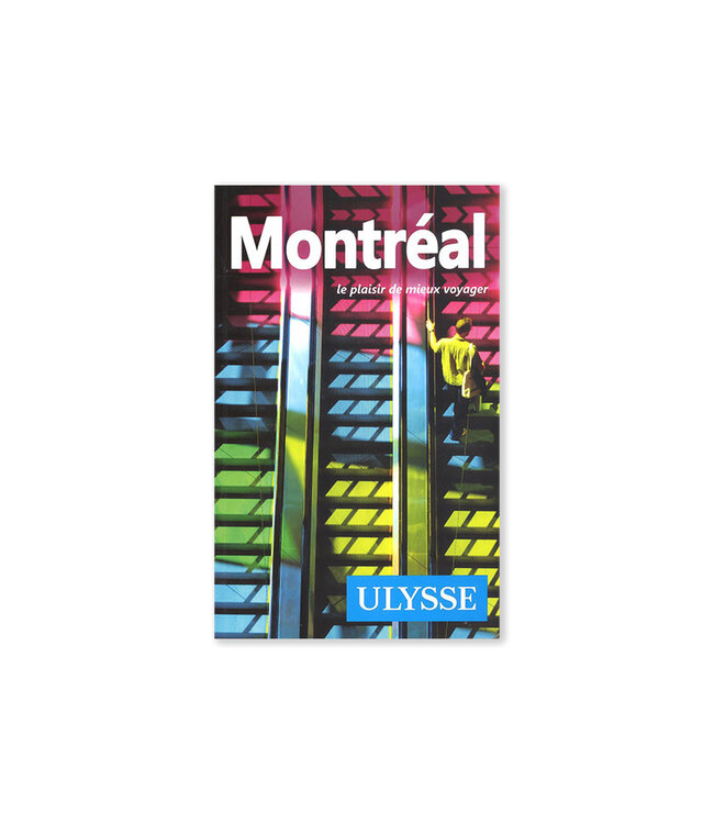 Montréal le plaisir de mieux voyager (French)