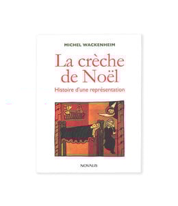 La crèche de Noël:  histoire d'une représentation (French)