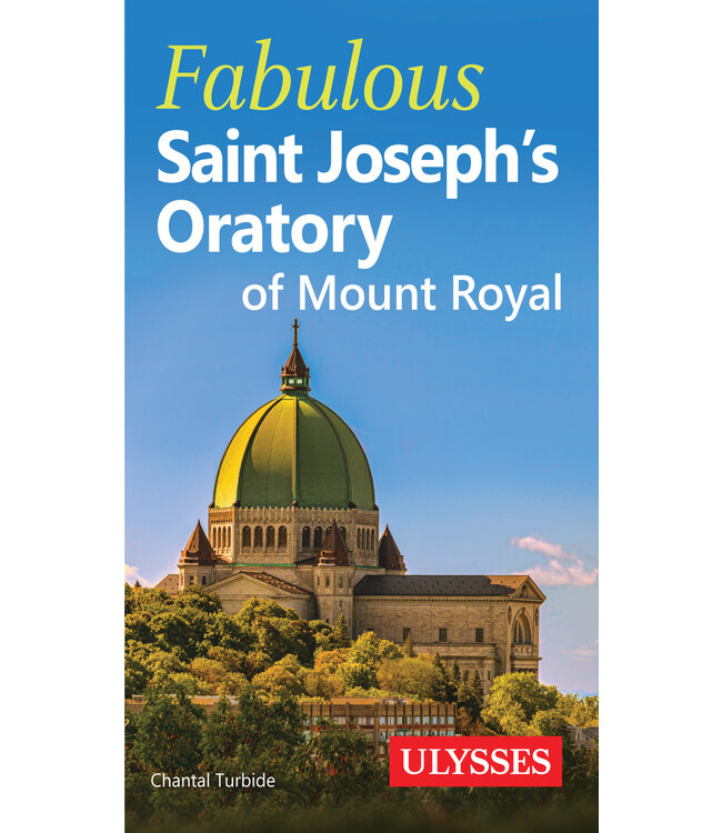 Ulysse Fabulous Saint Joseph's Oratory (anglais)