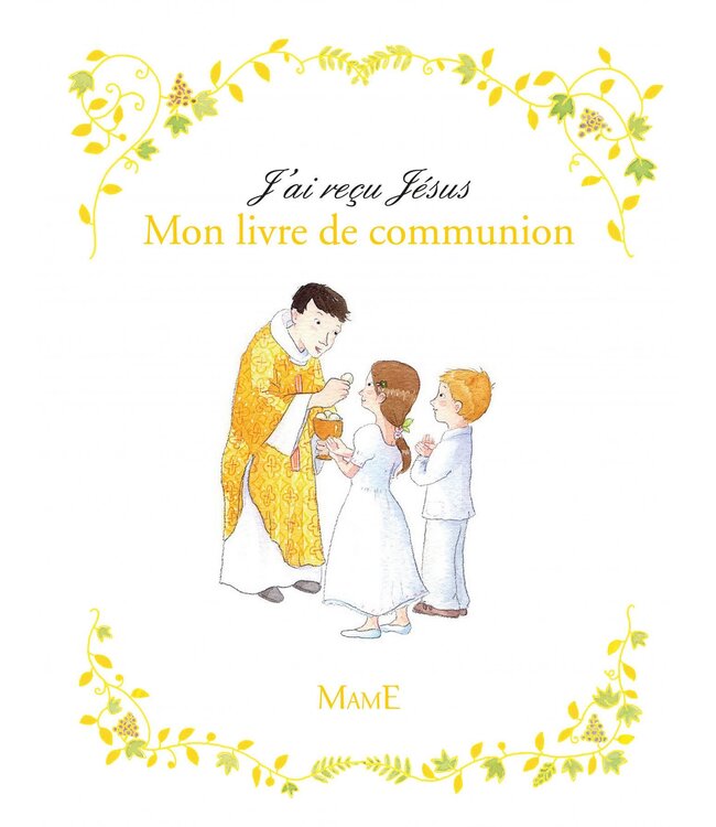 Mame J'ai reçu Jésus Mon livre de Communion