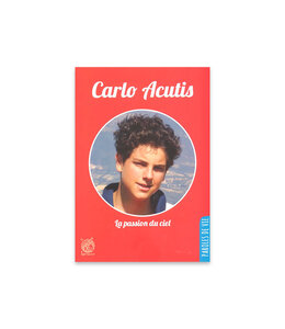 Salvator Carlo Acutis la passion du ciel
