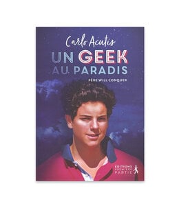 Carlo Acutis : Un Geek au Paradis (French)