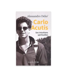 Salvator Carlo Acutis : Ses intuitions spirituelles (French)