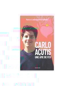 Carlo Acutis une âme de feu (French)