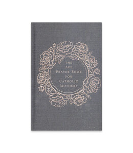 The Ave Prayer Book for Catholic Mothers