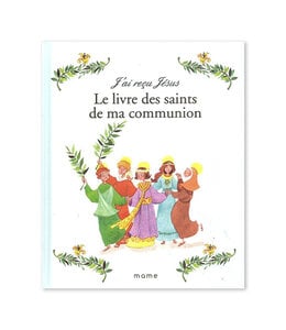 J'ai reçu Jésus Le Livre des Saints de ma Communion (French)
