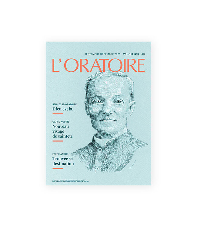 L'Oratoire Saint-Joseph du Mont-Royal Revue L'Oratoire Septembre-Décembre 2025 vol. 114 no.3 (French)