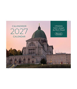 L'Oratoire Saint-Joseph du Mont-Royal Calendrier 2027 de l'Oratoire