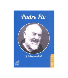 Padre Pio le buisson ardent (French)