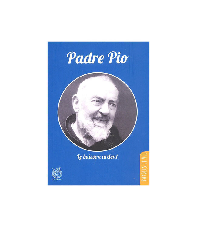 Padre Pio le buisson ardent