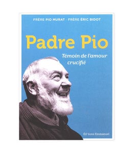 Padre Pio Témoin de l'amour crucifié