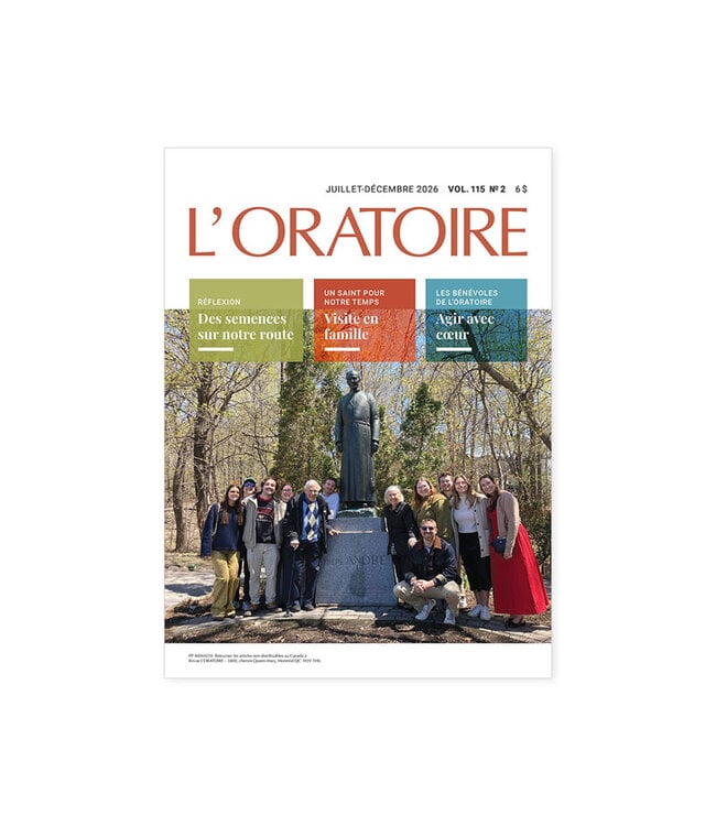 L'Oratoire Saint-Joseph du Mont-Royal Revue L'Oratoire Juillet-Décembre 2026 vol.115 no. 2 (French)