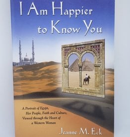 I Am Happier To Know You J. M. Eck