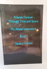 Friends Forever Through Time And Space Book 1 by Sandra Holland