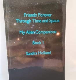 Friends Forever Through Time And Space Book 1 by Sandra Holland