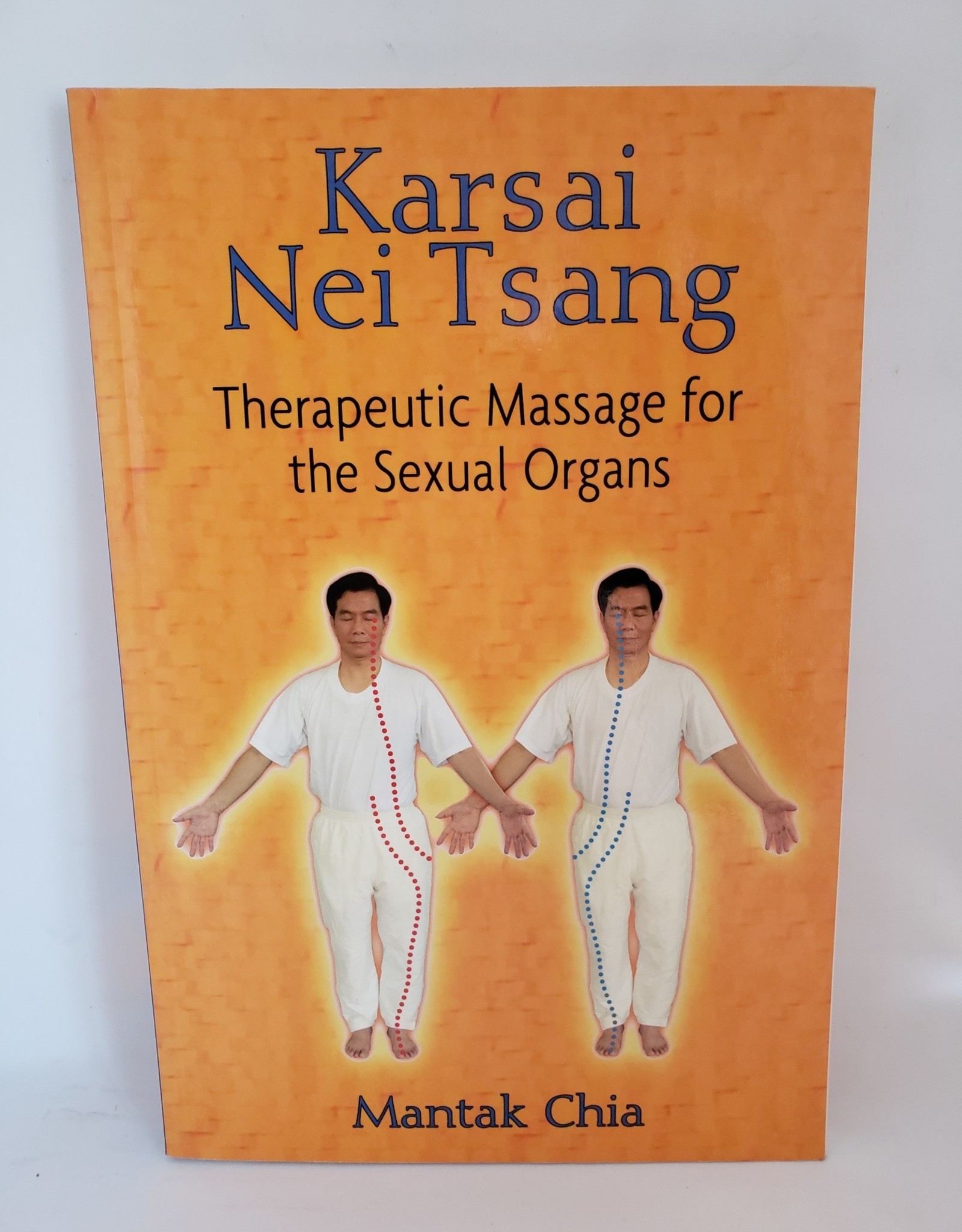 Karsai Nei Tsang: Therapeutic Massage For The Sexual Organs by Mantak Chia