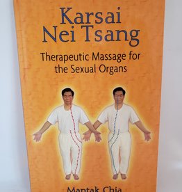 Karsai Nei Tsang: Therapeutic Massage For The Sexual Organs by Mantak Chia