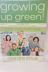 Growing up Green!  Volume 2