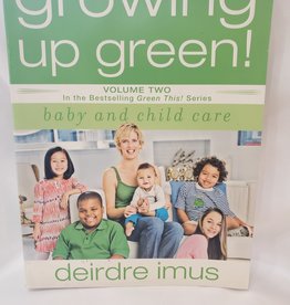 Growing up Green!  Volume 2