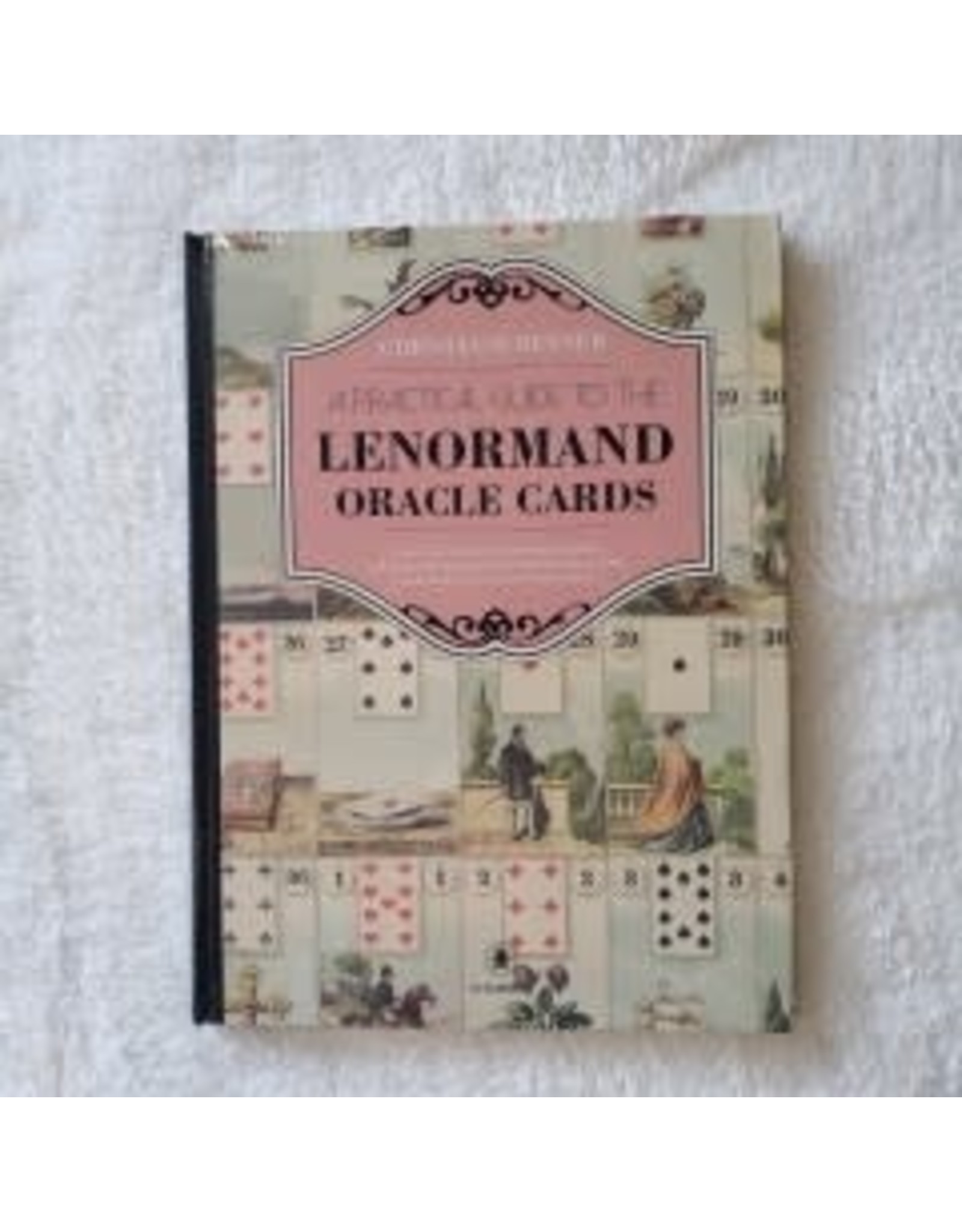 A Practical Guide to The Lenormand Oracle Cards