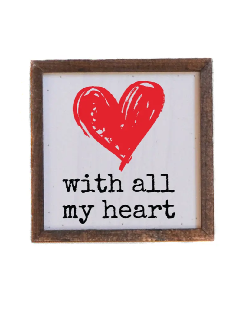 Driftless Studios 6"x6" With All My Heart Sign