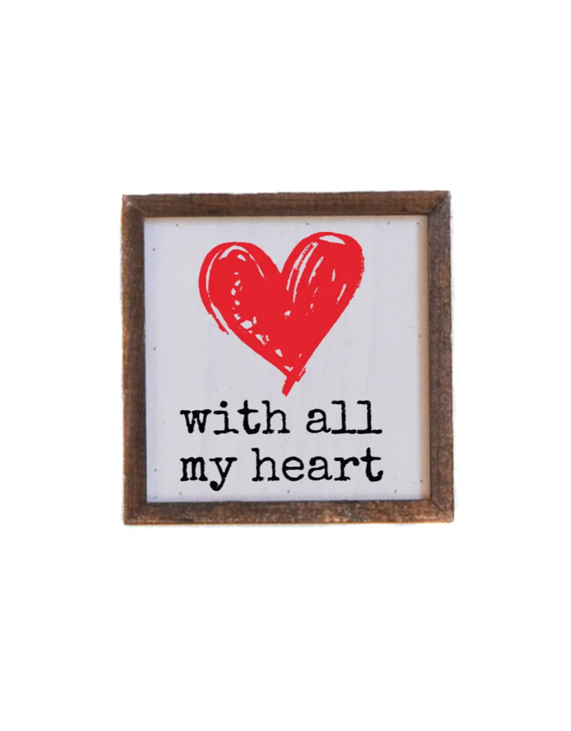 Driftless Studios 6"x6" With All My Heart Sign