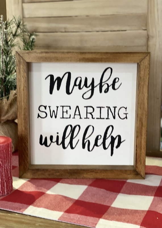 Rustics by Design Maybe Swearing Will Help Handcrafted Sign