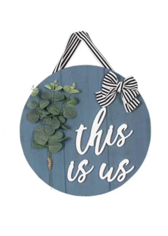 Youngs Home Decor This is Us Round Hanging Sign (Local Pick Up Only)